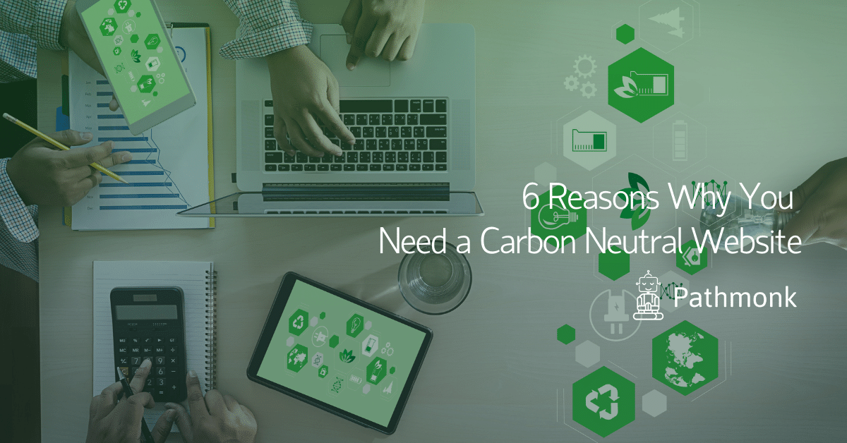6 Reasons Why You Need a Carbon Neutral Website In Article
